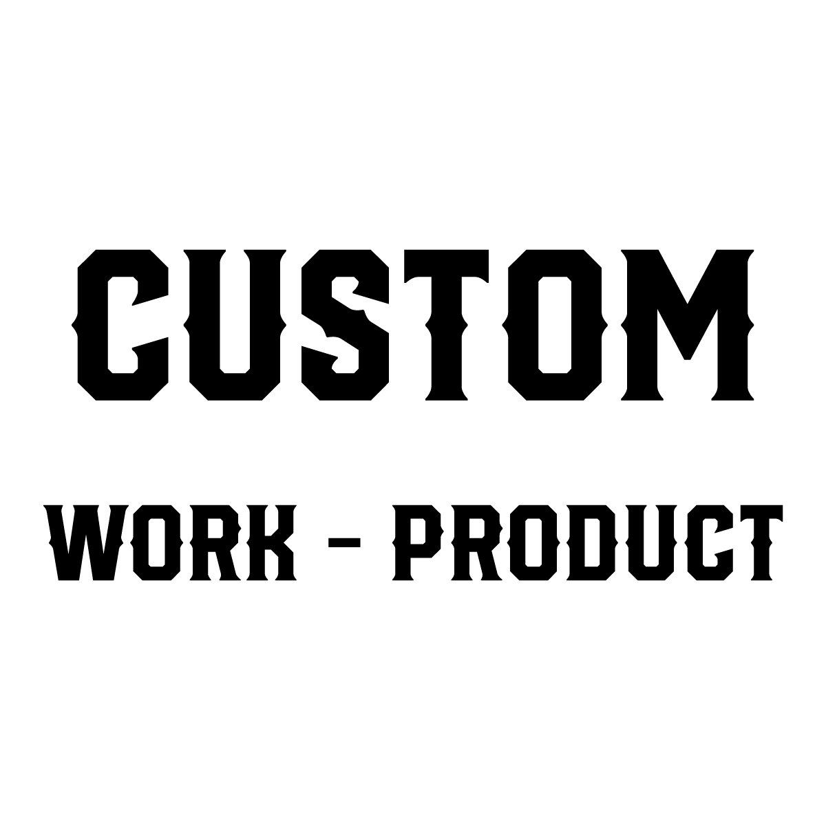 Custom Work - Product 1€